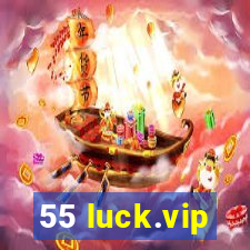 55 luck.vip